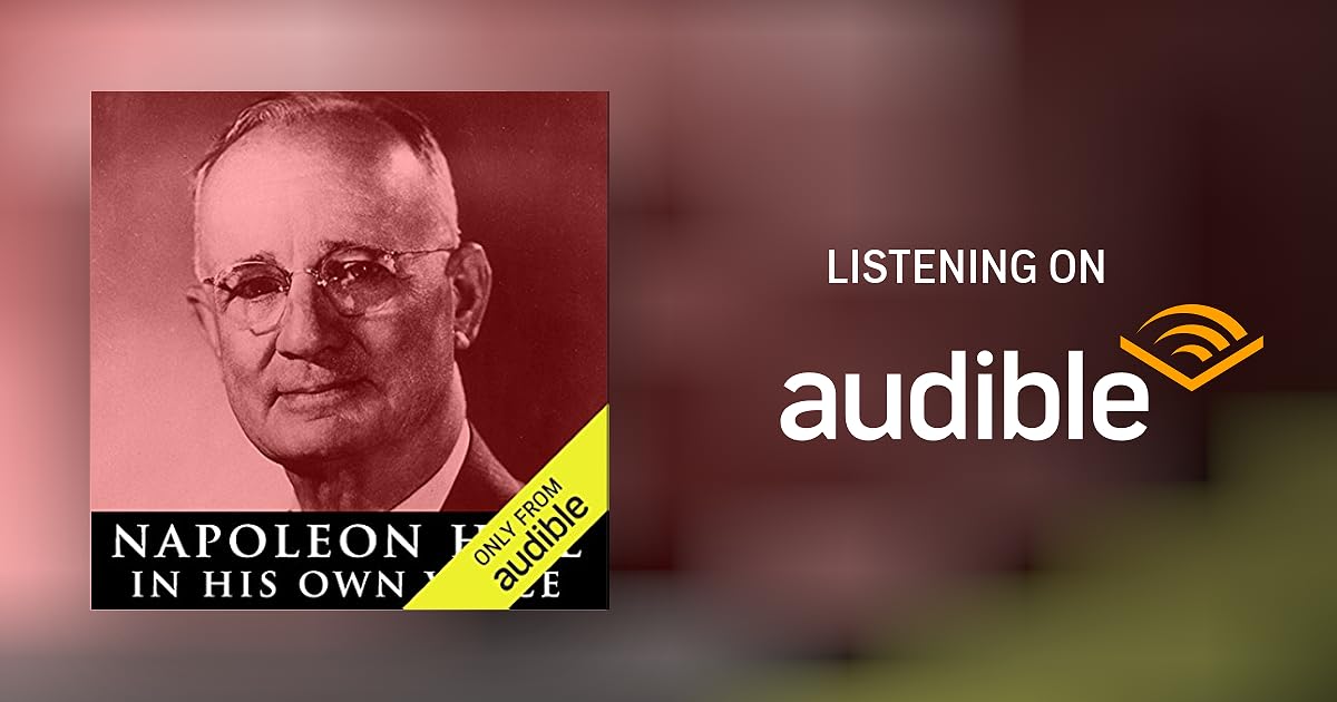 Napoleon Hill in His Own Voice by Napoleon Hill Lecture Napoleon Hill in His Own Voice by Napoleon Hill Lecture